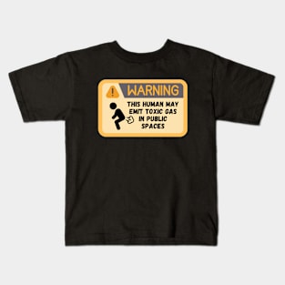 This Human May Emit Toxic Gas In Public Places Kids T-Shirt